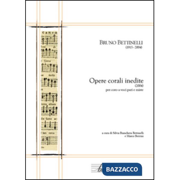 Bruno Bettinelli. Opere corali inedite