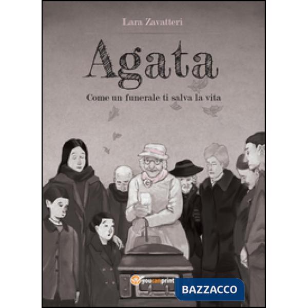 Agata. Come un funerale ti salva la vita