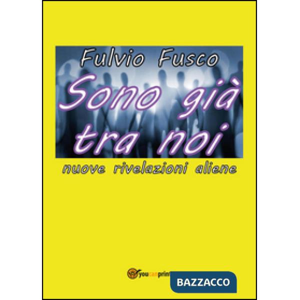 Sono già tra noi