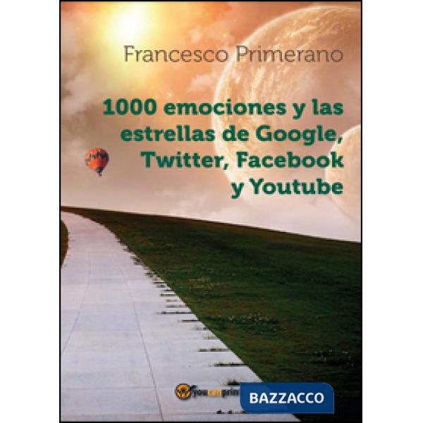 1000 emociones y las estrellas de Google, Twitter, Facebook y Youtube