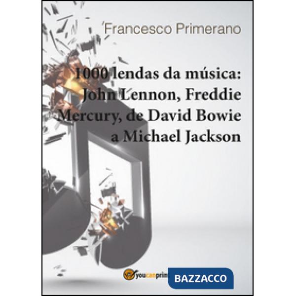 1000 lendas da música: John Lennon, Freddie Mercury, de David Bowie a Michael Ja