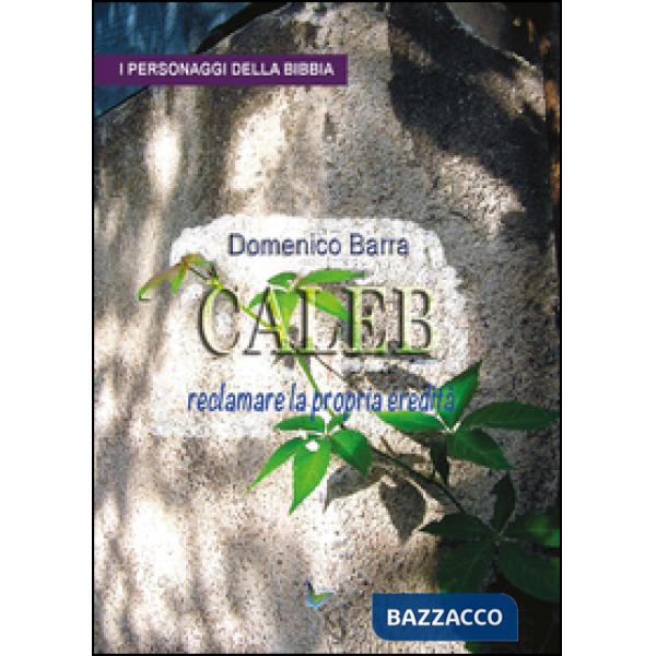 Caleb, reclamare la propria eredità