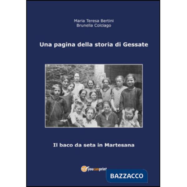 Pagina della storia di Gessate. Il baco da seta in Martesana (Una)