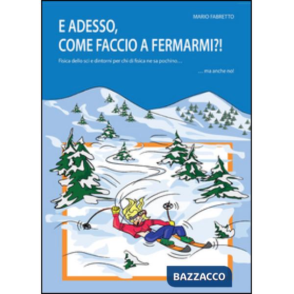 E adesso, come faccio a fermarmi?!