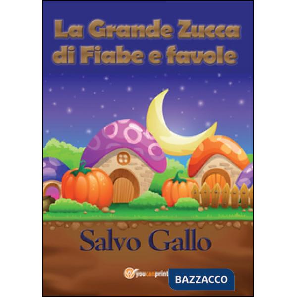 Grande zucca di fiabe e favole (La)
