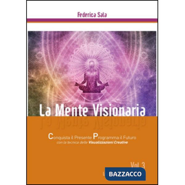 Mente visionaria. Leadership & autostima (La). Vol. 3