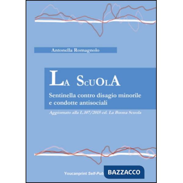 La Scuola. Sentinella contro disagio minorile e condotte antisociali