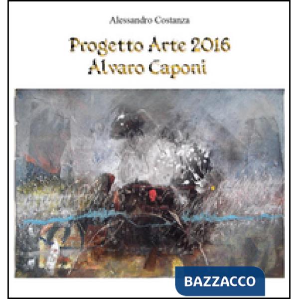 Progetto Arte 2016. Alvaro Caponi
