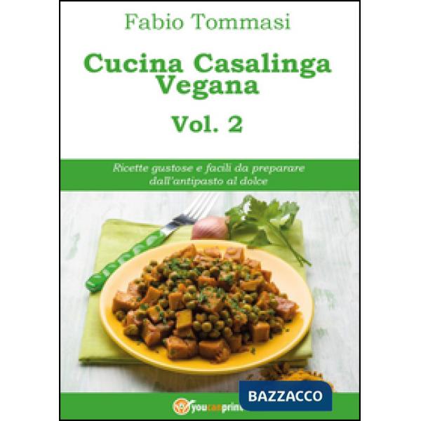 Cucina casalinga vegana. Vol. 2