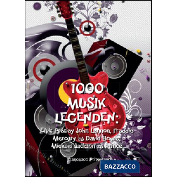 1000 musik legenden: Elvis Presley, John Lennon, Freddie Mercury zu David Bowie