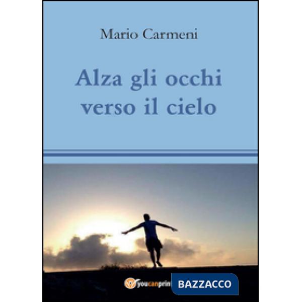 Alza gli occhi verso il cielo