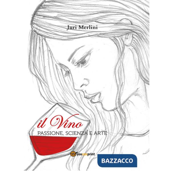 Vino: passione, scienza e arte (Il)