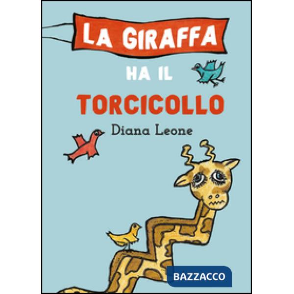 Giraffa ha il torcicollo (La)