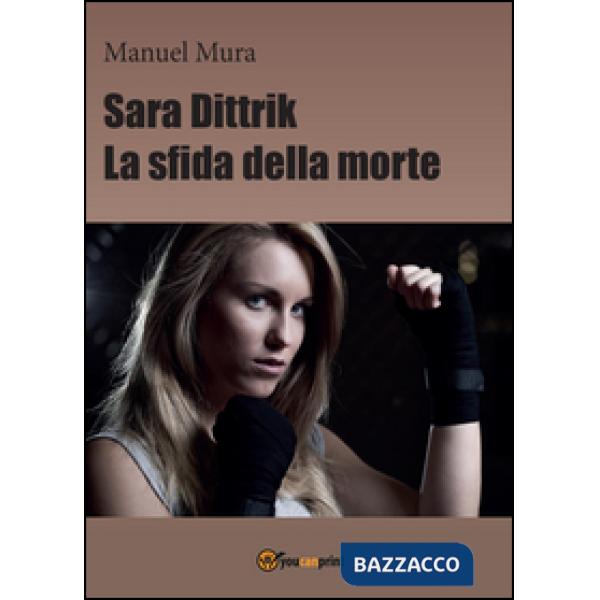 Sara Dittrik. La sfida della morte