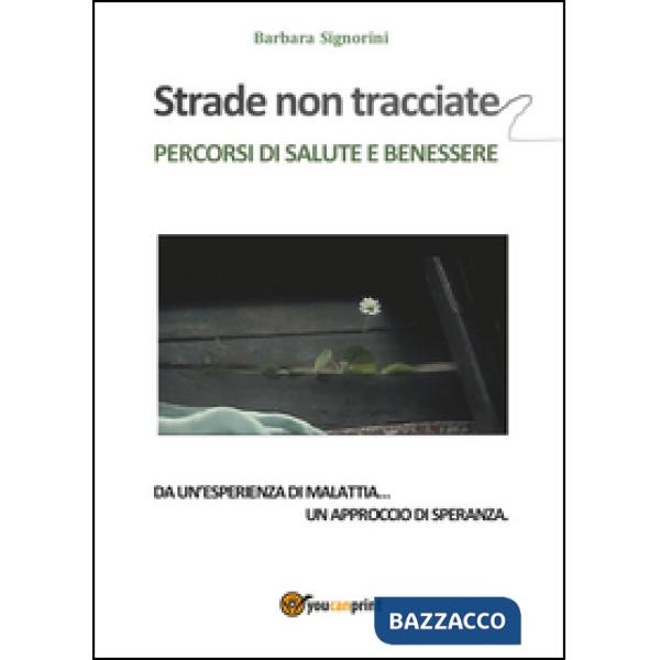 Strade non tracciate. Percorsi di salute e benessere