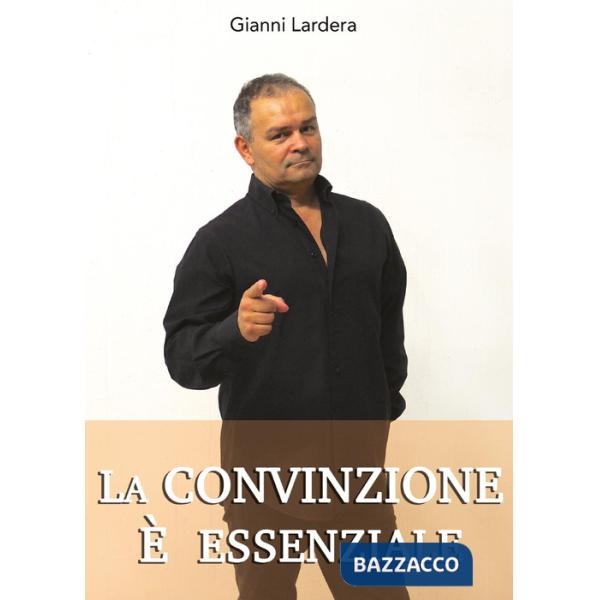 Convinzione è essenziale (La)