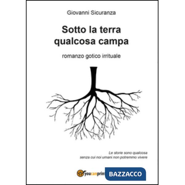 Sotto la terra qualcosa campa