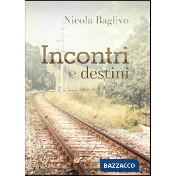 Incontri e destini