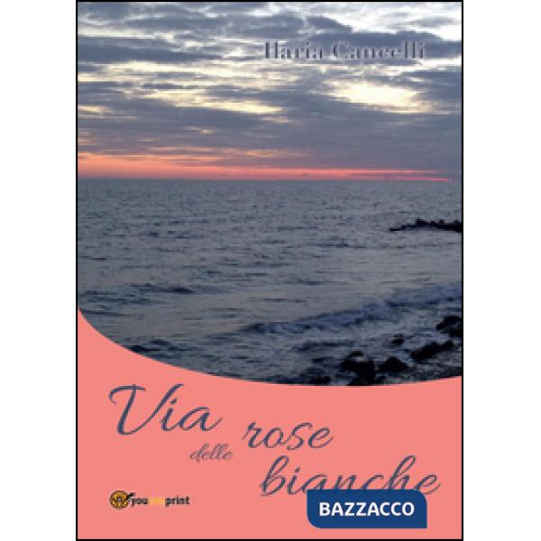 Via delle rose bianche