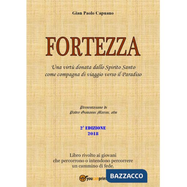 Fortezza. Una virtù donata dallo Spirito Santo come compagna di viaggio verso il