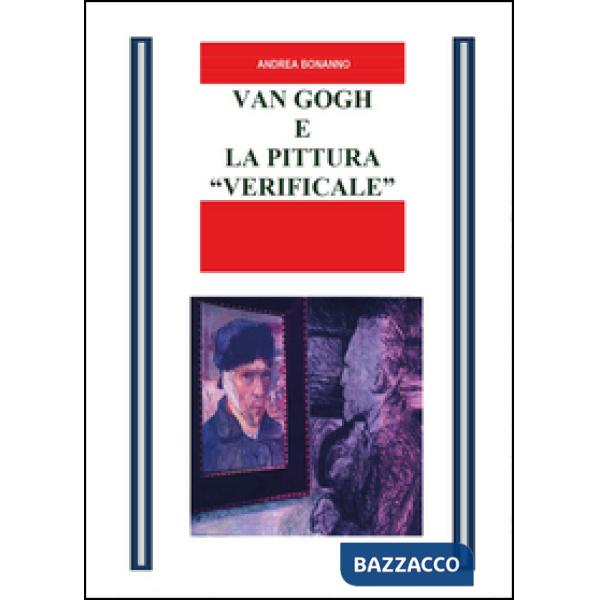 Van Gogh e la pittura «Verificale»
