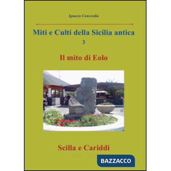 Miti e culti della Sicilia antica. Vol. 3: Il mito di Eolo, Scilla e Cariddi.