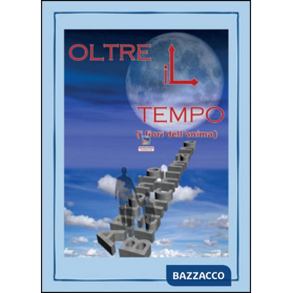 Oltre il tempo (i fiori dell'anima)