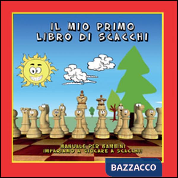 Mio primo libro di scacchi (Il)