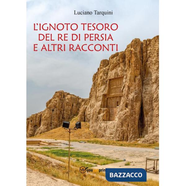 Ignoto tesoro del re di Persia e altri racconti (L')