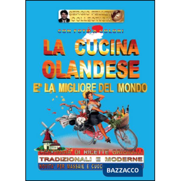 Cucina olandese è la migliore del mondo (La)