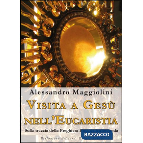 Visita a Gesù nell'eucaristia. Sulla traccia della preghiera eucaristica seconda