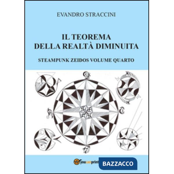 Teorema della realtà diminuita. Steampunk zeidos (Il). Vol. 4