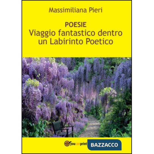 Viaggio fantastico dentro un labirinto poetico