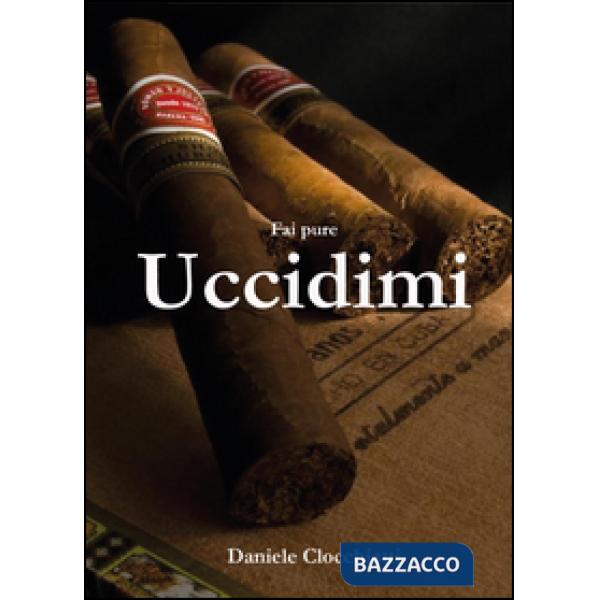 Fai pure uccidimi