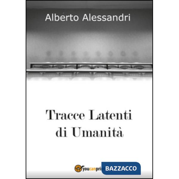 Tracce latenti di umanità