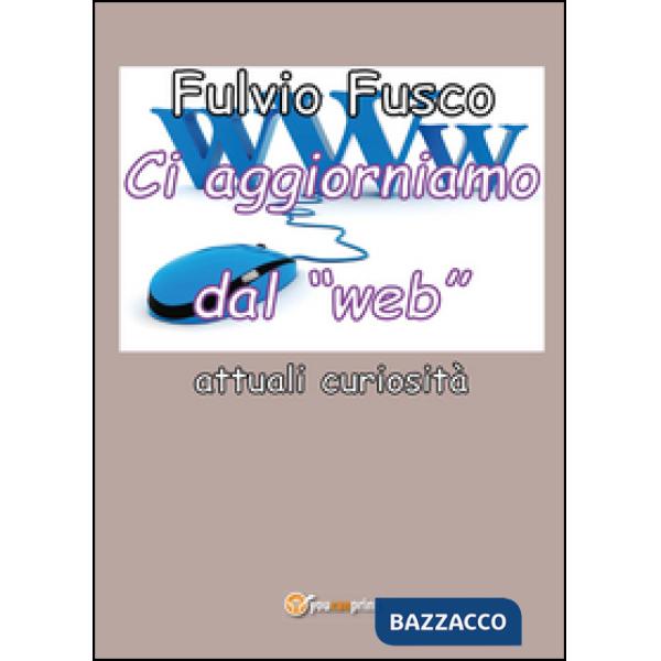 Ci aggiorniamo dal «web»
