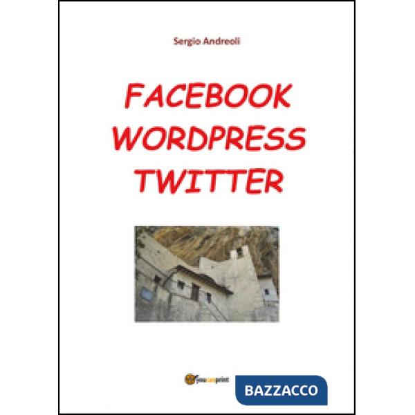 Facebook, Wordpress, Twitter per comunicare