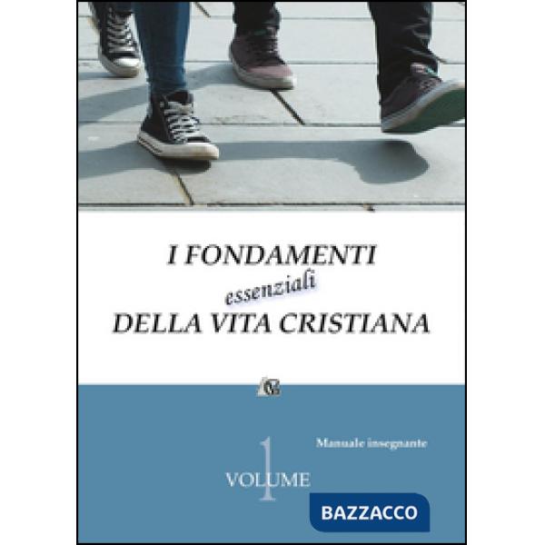 Fondamenti essenziali della vita cristiana (manuale insegnante) (I)
