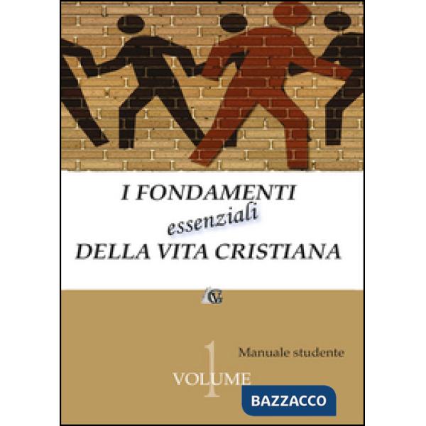 Fondamenti essenziali della vita cristiana (manuale studente) (I)