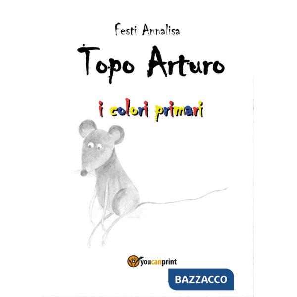 Topo Arturo. I colori primari