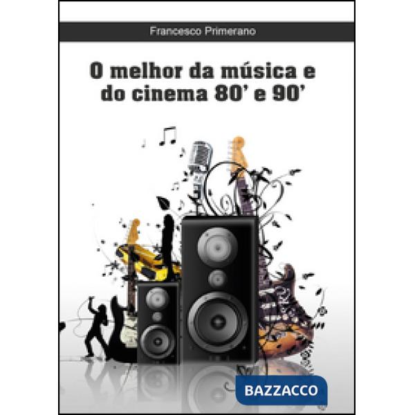 Melhor da música e do cinema 80' e 90' (O)