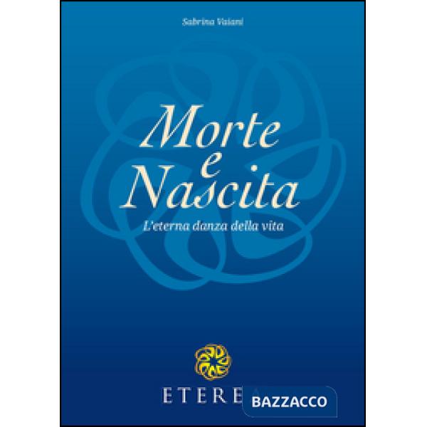 Morte e nascita. L'eterna danza della vita