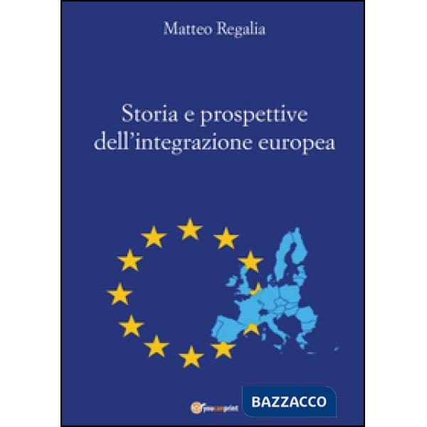 Storia e prospettive dell'integrazione europea