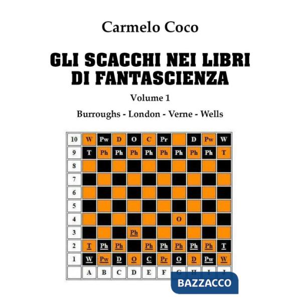 Scacchi nei libri di fantascienza (Gli). Vol. 1: Burroughs, London, Verne, Wells