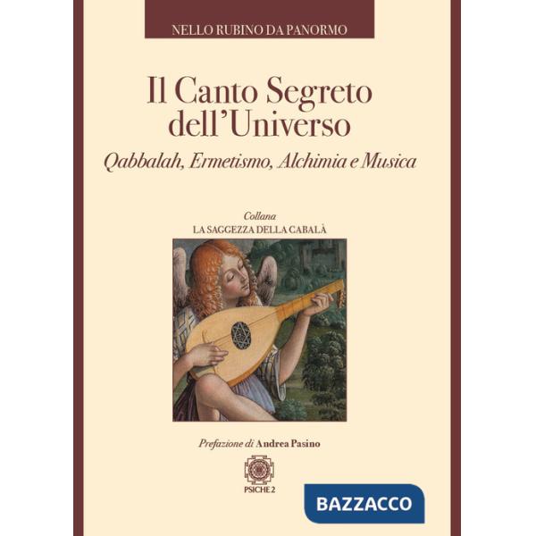Canto segreto dell'universo. Qabbalah, ermetismo, alchimia e musica (Il)