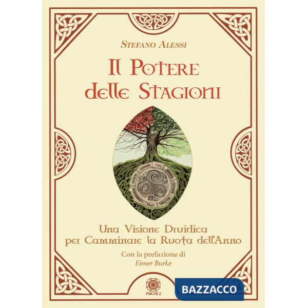 Potere delle stagioni. Una visione druidica per camminare la ruota dell'anno (Il)