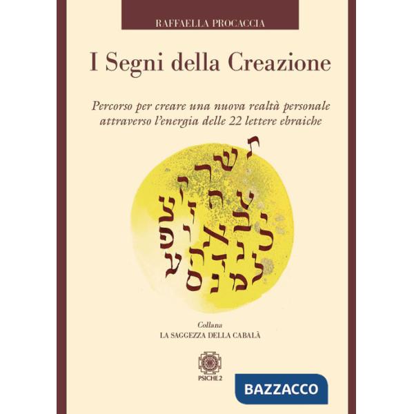 Segni della creazione. Percorso per creare una nuova realtà personale attraverso l'energia delle 22 lettere ebraiche. Con 22 car
