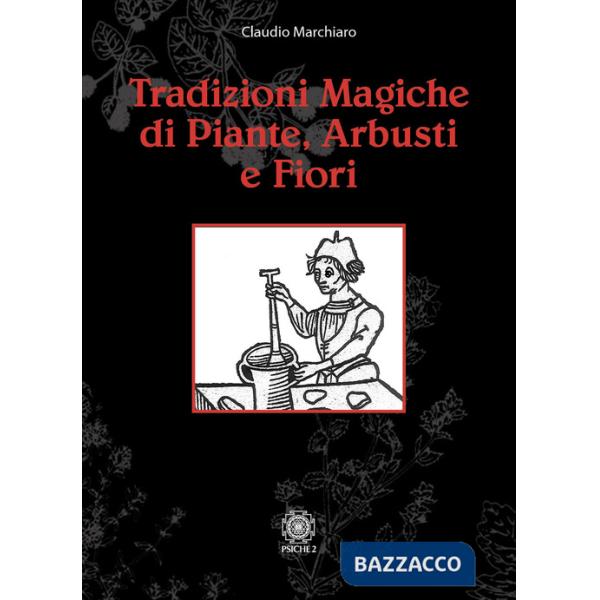 Tradizioni magiche di alberi arbusti e fiori