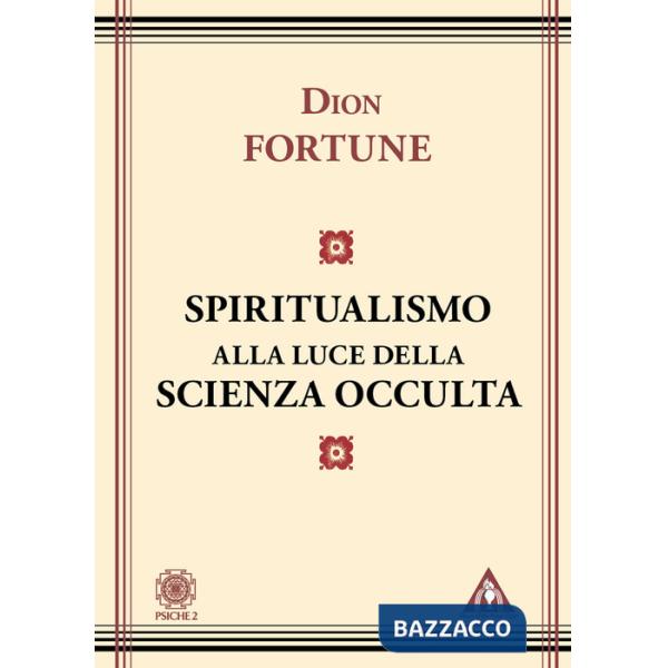 Spiritualismo alla luce della scienza occulta (Lo)