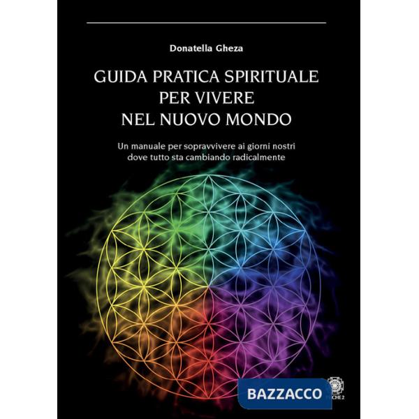 Guida pratica spirituale per vivere nel nuovo mondo